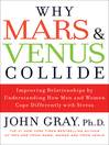 Why Mars and Venus Collide (eBook): Improving Relationships by Understanding How Men and Women Cope Differently with Stress